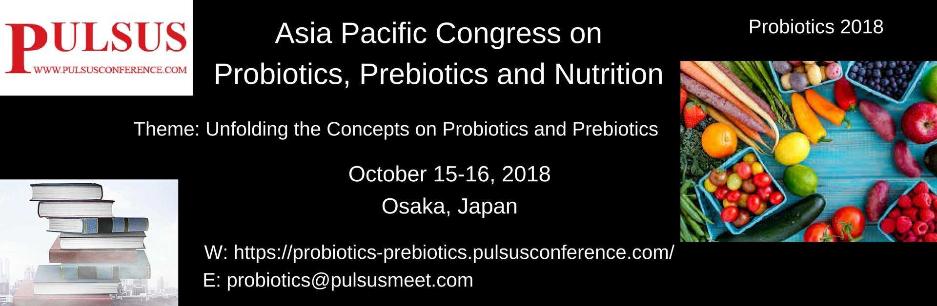 Asia Pacific Congress on Probiotics, Prebiotics and Nutrition Asia Pacific Congress on Probiotics, Prebiotics and Nutrition