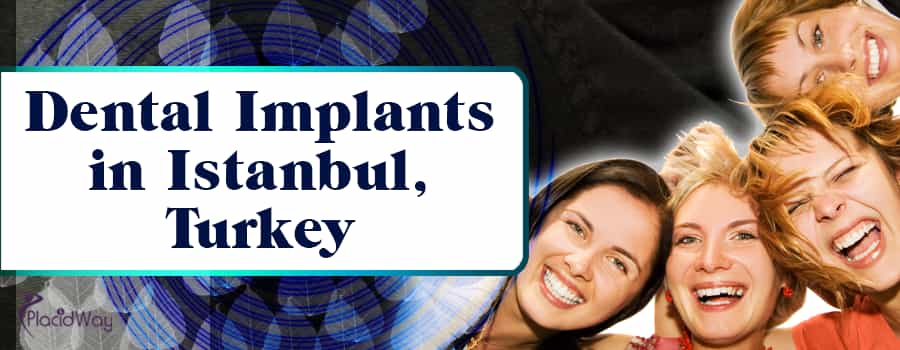 Dental Implants in Istanbul, Turkey