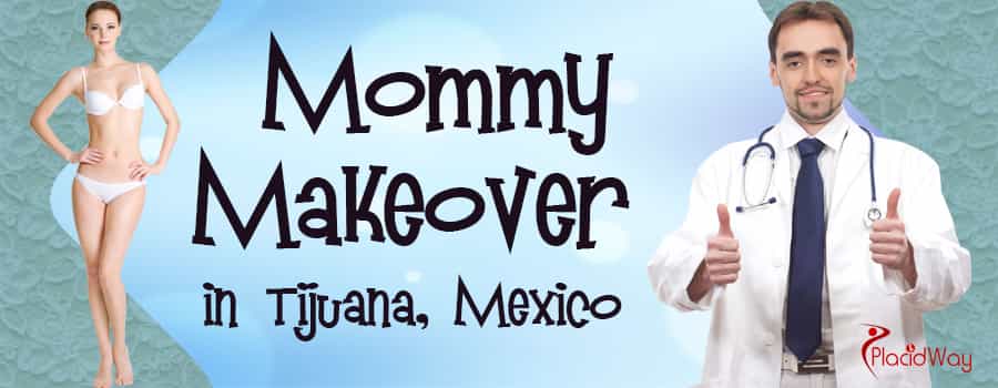 Mommy Makeover in Tijuana Mexico