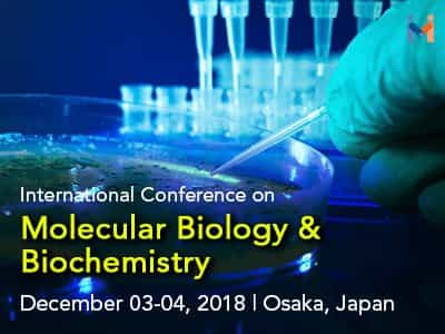 International Conference on Molecular Biology & Biochemistry International Conference on Molecular Biology & Biochemistry