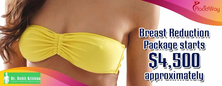 Cost of breast reduction is $4500 at Dr. Rohit Krishna clinic New Delhi India