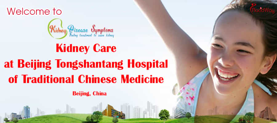 Kidney Care at Beijing Tongshantang Hospital of Traditional Chinese Medicine in Beijing, China
