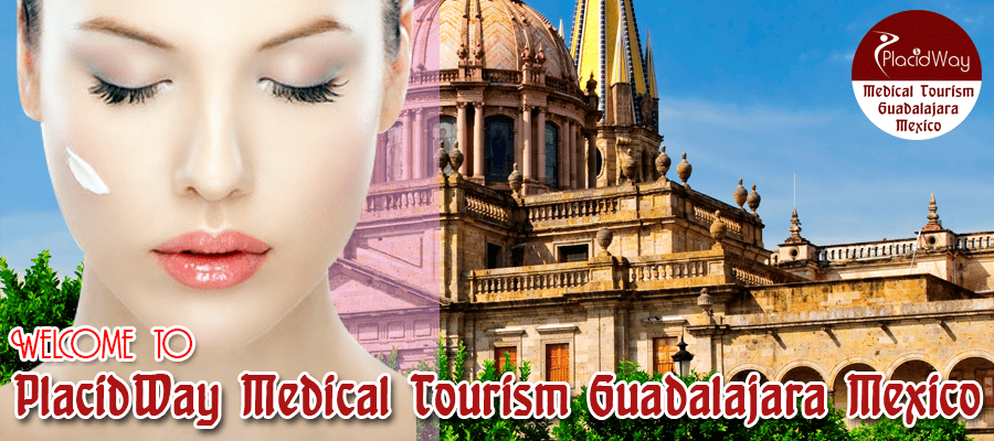 PlacidWay Medical Tourism Guadalajara Mexico- Best Cosmetic Procedures in Guadalajara, Mexico
