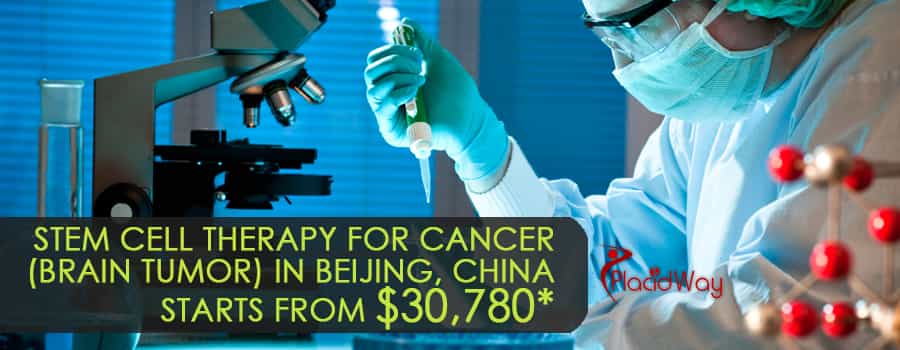 The cost of Stem Cell Therapy for Cancer (Brain Tumor) in Beijing, China starts from $18,018