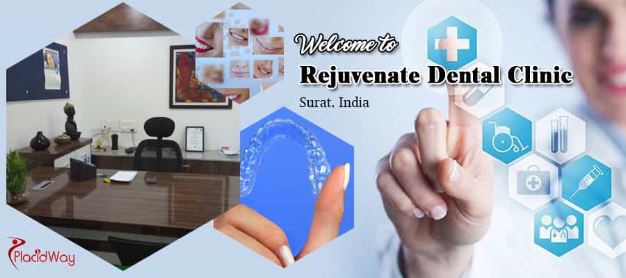 Superior Dental Medical Tourism at Rejuvenate Dental Clinic, Gujarat, India