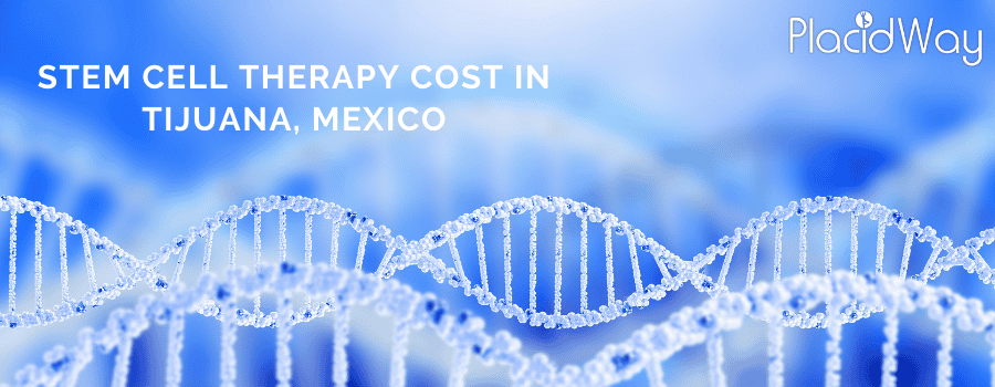 Stem Cell therapy Cost in Tijuana, Mexico