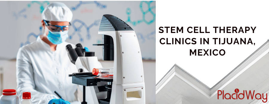 Stem Cell Therapy Clinics in Tijuana, Mexico