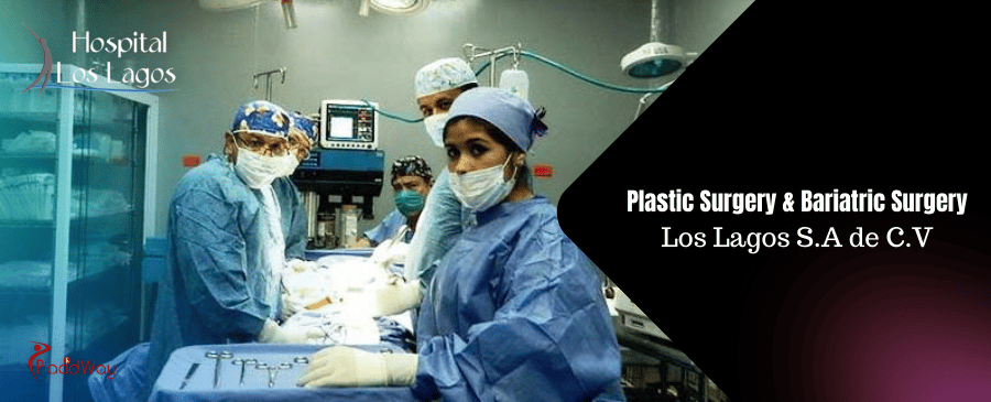 Los Lagos S.A de C.V as Top Plastic Surgery and Bariatric Surgery in Reynosa Mexico