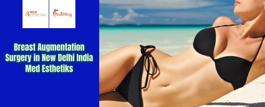 Breast Augmentation Surgery in New Delhi India | Med Esthetiks