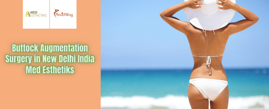 Buttock Augmentation Surgery in New Delhi India | Med Esthetiks