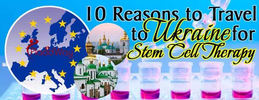 10 Reasons Why Ukraine is the Most Extraordinary Destination for Stem Cell Therapy