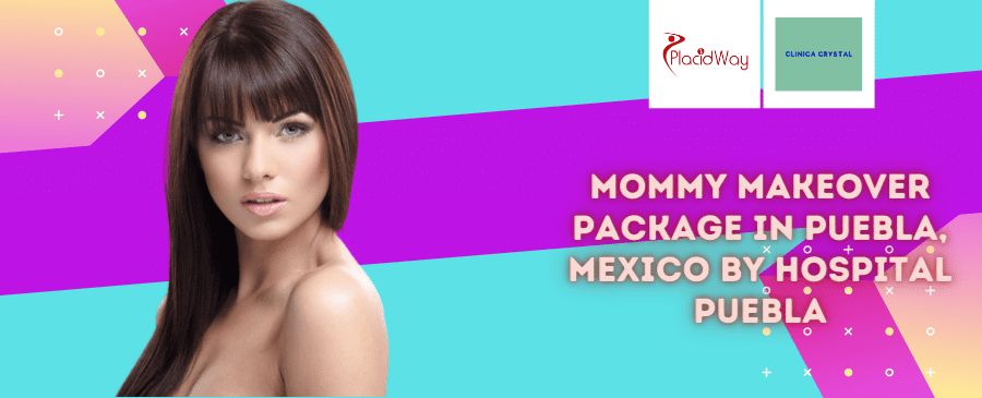 Mommy Makeover Package in Puebla, Mexico by Hospital Puebla