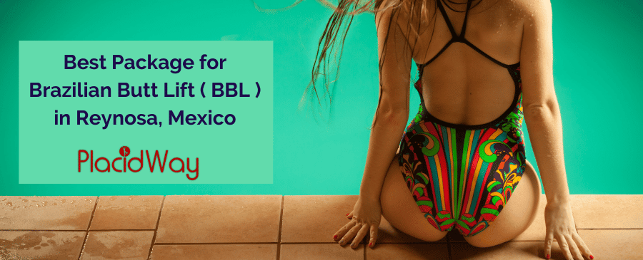 Brazilian Butt Lift ( BBL ) in Reynosa, Mexico