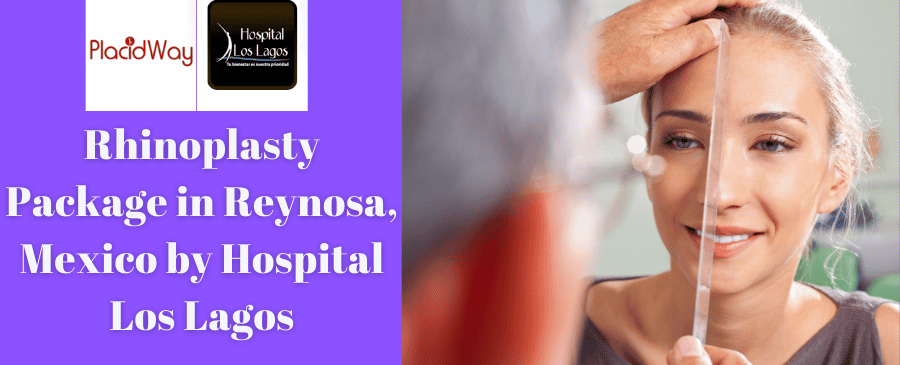 Rhinoplasty Package In Reynosa, Mexico By Hospital Los Lagos