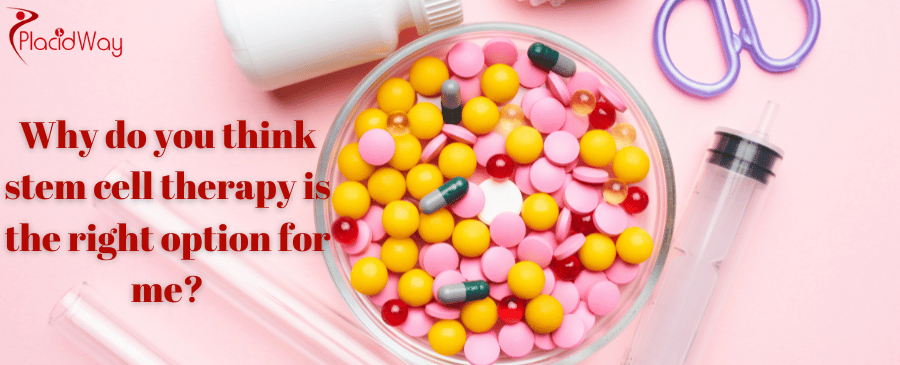 Why Do You Think Stem Cell Therapy Is The Right Option For Me