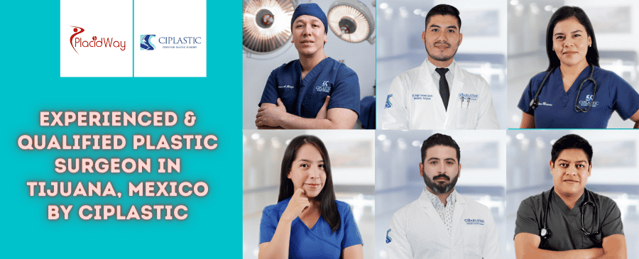 Board-Certified Plastic Surgeons at CIPLASTIC in Tijuana, Mexico