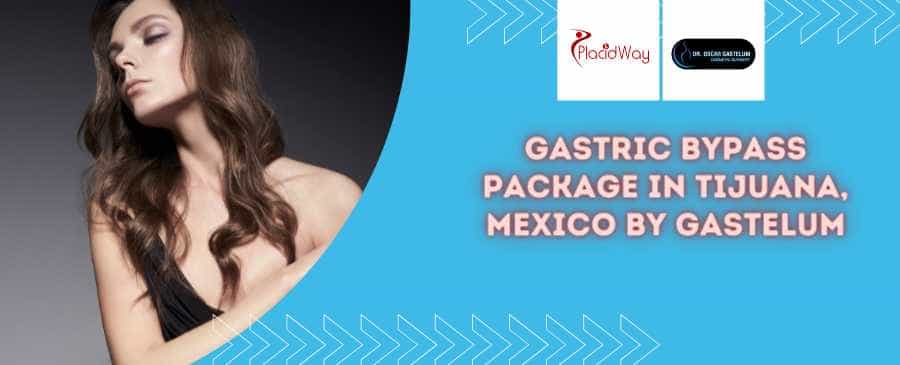 Gastric Bypass Package in Tijuana, Mexico by Gastelum