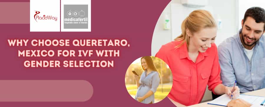 Paquete de FIV con selección de género en Querétaro, México por Medica Fertil