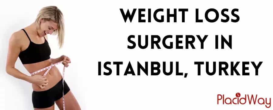 Weight Loss Surgery in Istanbul, Turkey