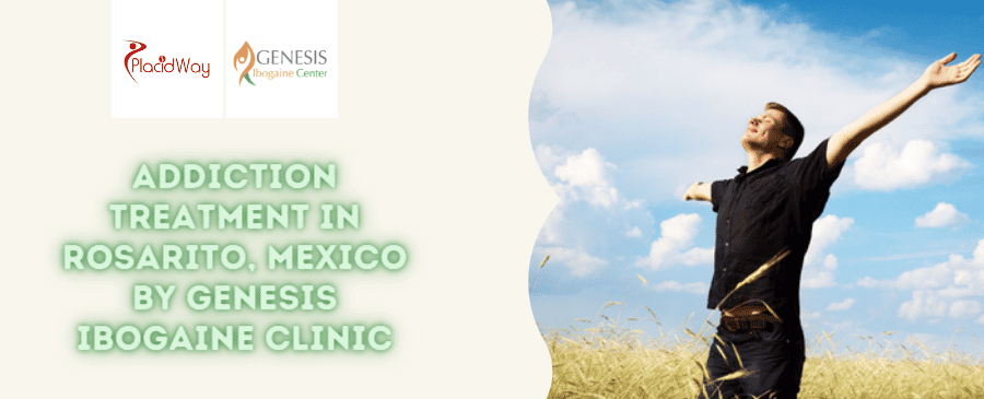 Addiction Treatment in Rosarito, Mexico by Genesis Ibogaine Clinic