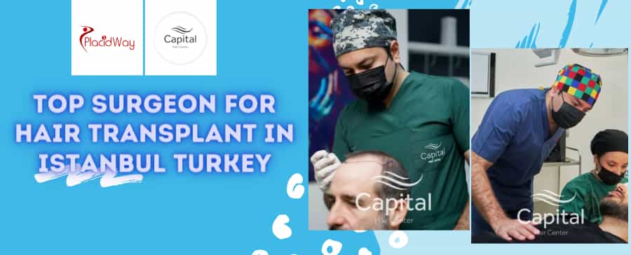 Top Surgeon for Hair Transplant in Istanbul Turkey