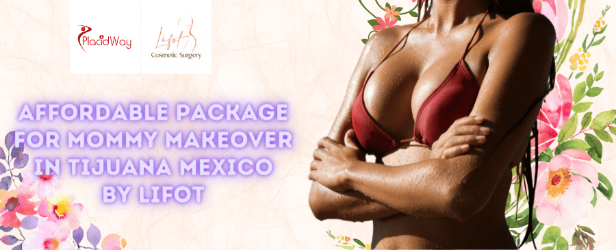 Boost Your Confidence with Mommy Makeover in Tijuana Mexico