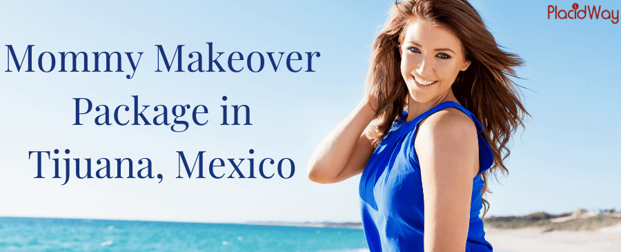 Mommy Makeover in Tijuana, Mexico