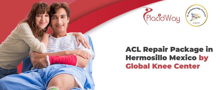 ACL Repair Package in Hermosillo Mexico by Global Knee Center