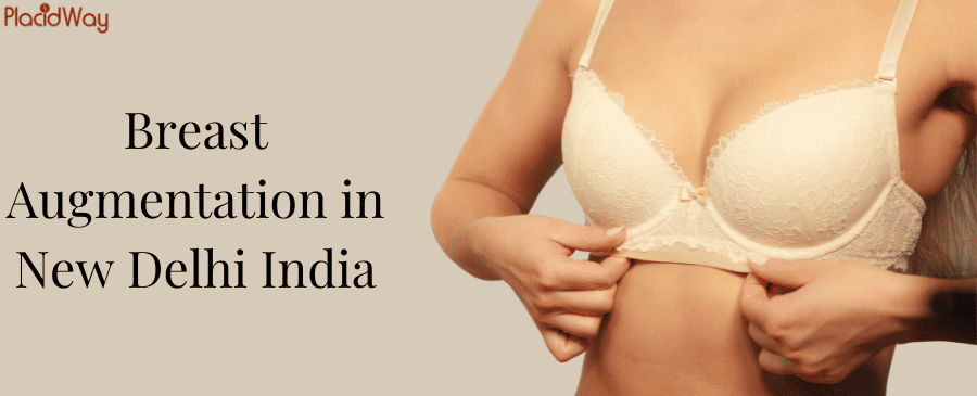 Breast Augmentation in New Delhi India