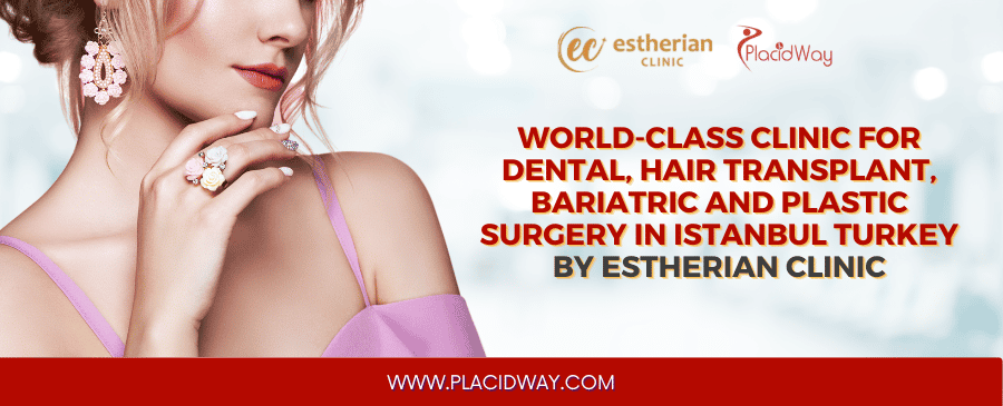 Plastic Surgery in Istanbul Turkey by Estherian Clinic