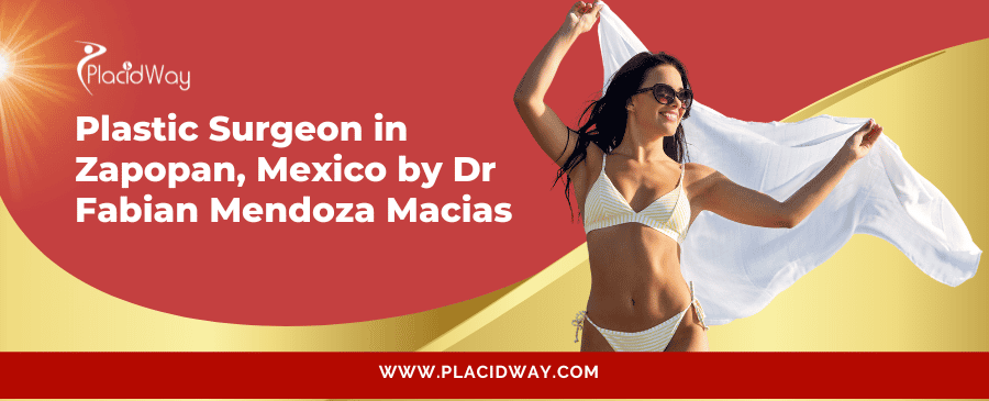 Dr Fabian Mendoza Macias – Board Certified Plastic Surgeon in Zapopan, Mexico