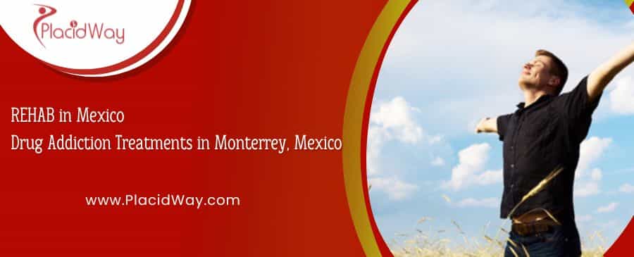REHAB in Mexico - Drug Addiction Treatments in Monterrey, Mexico