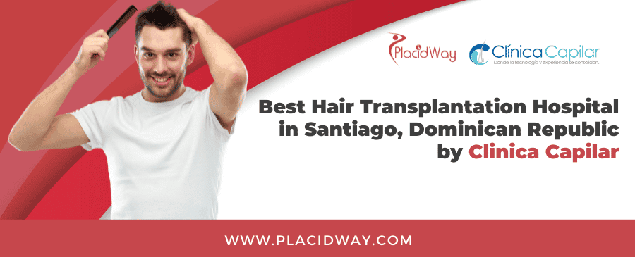 Clinica Capilar – Best Hair Transplantation Hospital in Santiago, Dominican Republic