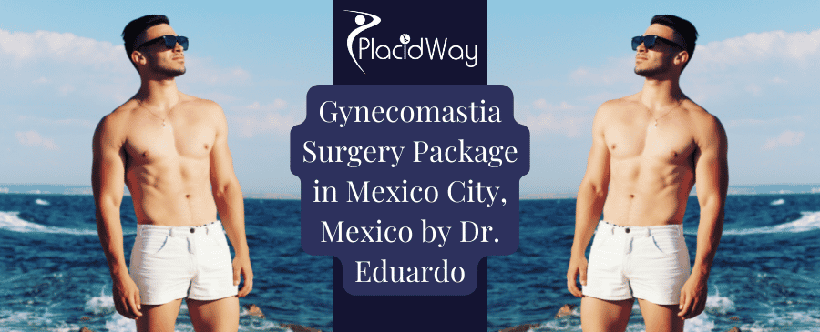 Gynecomastia Surgery in Mexico City, Mexico by Dr. Eduardo