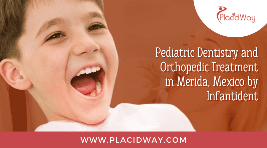 Best Pediatric Dentistry and Orthopedic Treatment in Merida, Mexico by Infantident