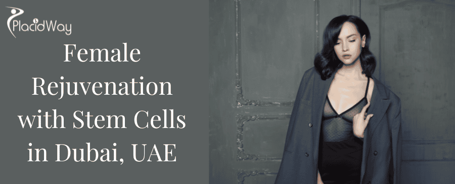 Female Rejuvenation with Stem Cells in Dubai, UAE