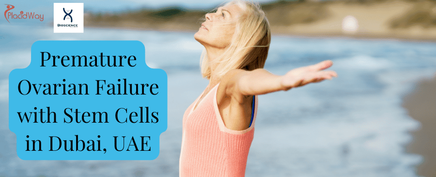 Premature Ovarian Failure with Stem Cells in Dubai, UAE