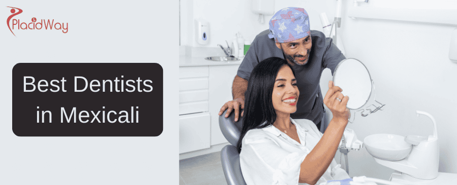 Best Dentists in Mexicali, Mexico 