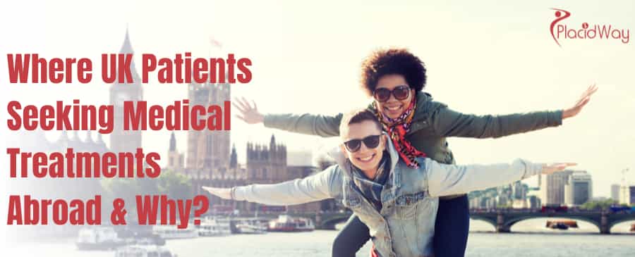 Where Uk Patients Seeking Medical Treatments Abroad And Why