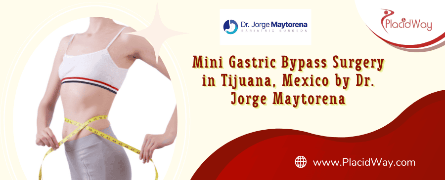 Mini Gastric Bypass Surgery in Tijuana, Mexico by Dr. Jorge Maytorena