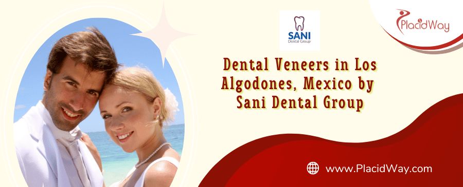 Veneers in Los Algodones, Mexico by Sani Dental Group