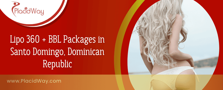 Lipo 360 + BBL Packages in Santo Domingo, Dominican Republic