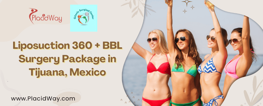 Liposuction 360 + BBL Surgery Package in Tijuana, Mexico