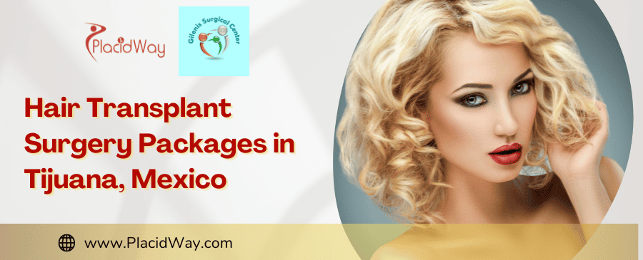 Hair Transplant Surgery Package in Tijuana Mexico by GILENIS