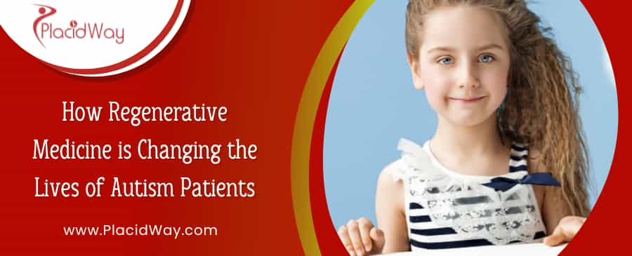 How Regenerative Medicine is Changing the Lives of Autism Patients