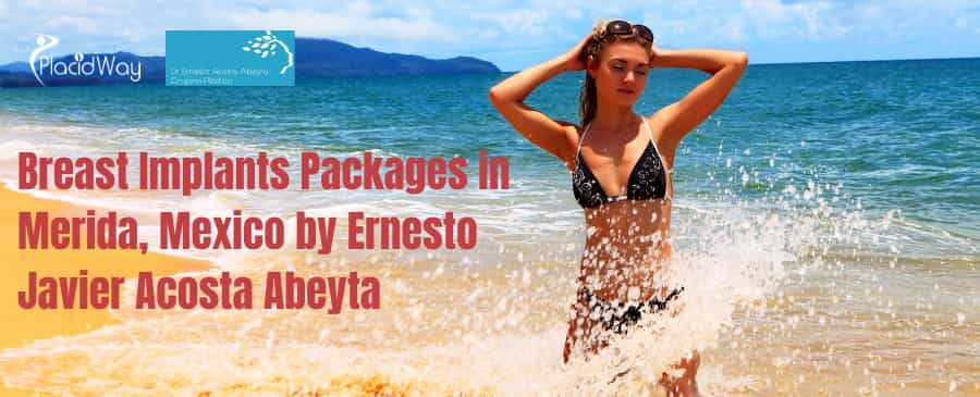 Breast Implants Packages in Merida, Mexico by Dr. Abeyta