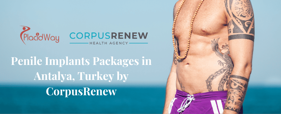 Penile Implants Packages in Antalya, Turkey by CorpusRenew
