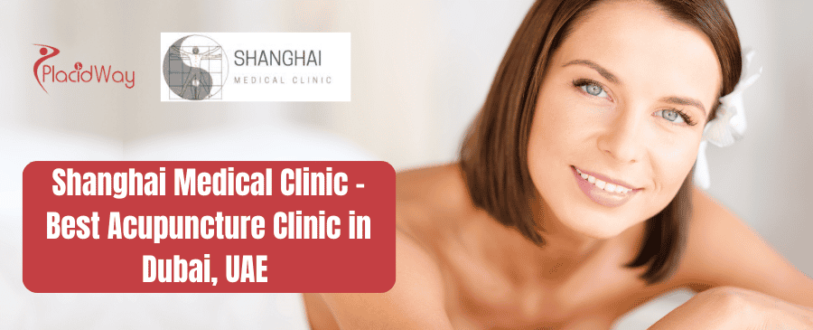 Shanghai Medical Clinic – Best Acupuncture Clinic in Dubai, UAE