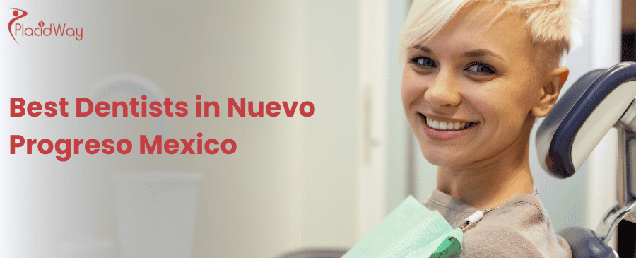 Best Dentists in Nuevo Progreso Mexico