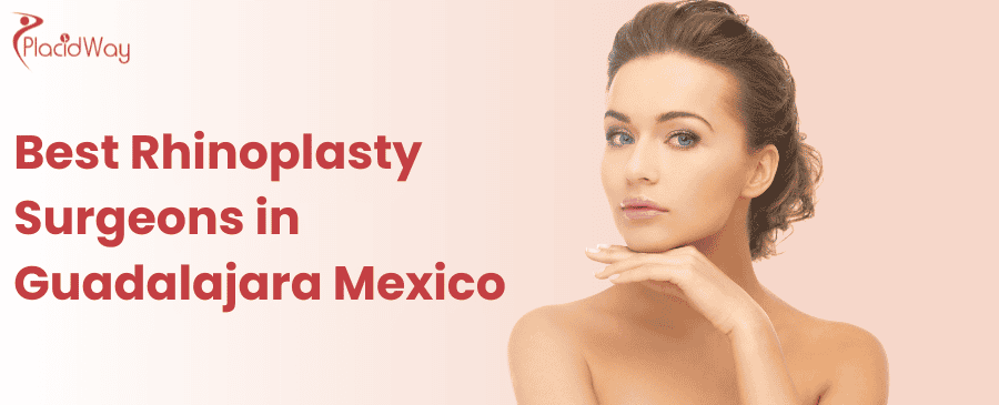 10 Best Rhinoplasty Surgeon in Guadalajara Mexico